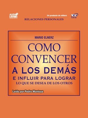 cover image of Cómo Convencer A Los Demás